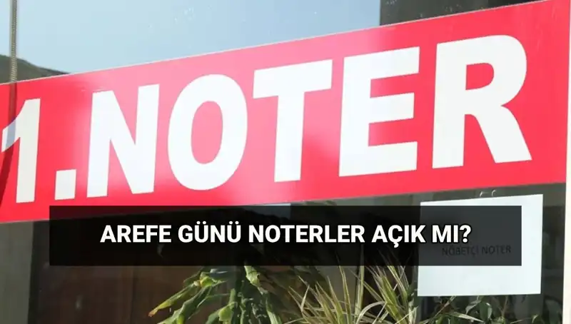 Arefe Günü Noterler Açık mı? Kurban Bayramı Kargoları Çalışacak mı?