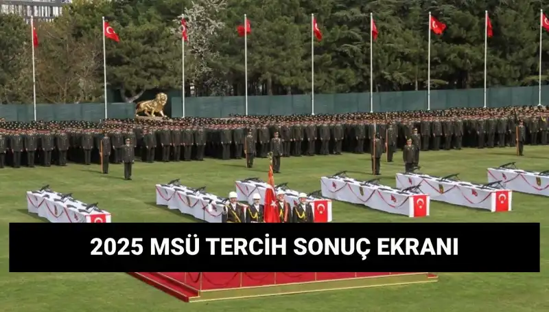 2025 MSÜ Tercih Sonuçları Ne Zaman Açıklanacak? Merakla Beklenen Tarih Duyuruldu!