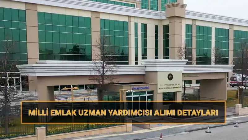 2025'te Milli Emlak Uzman Yardımcısı Alımı: Sınav Tarihleri ve Şartlar