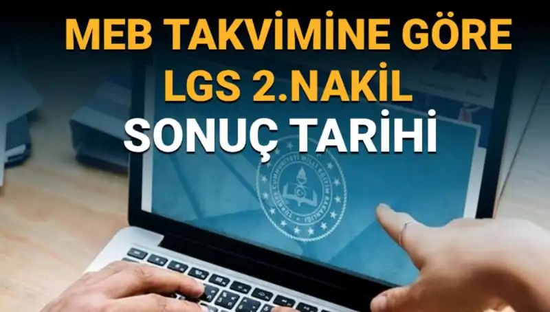 LGS Lise 2. Nakil Sonuçları: 3. Tercihler Ne Zaman Açıklanacak?