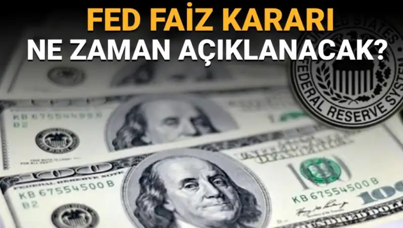 FED Toplantı Takvimi: Faiz Kararları Ne Zaman ve Hangi Saatte Açıklanacak?